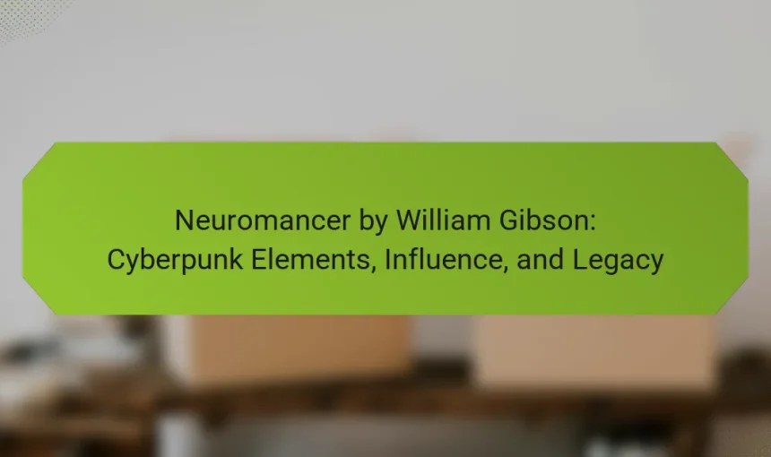 Neuromancer by William Gibson: Cyberpunk Elements, Influence, and Legacy