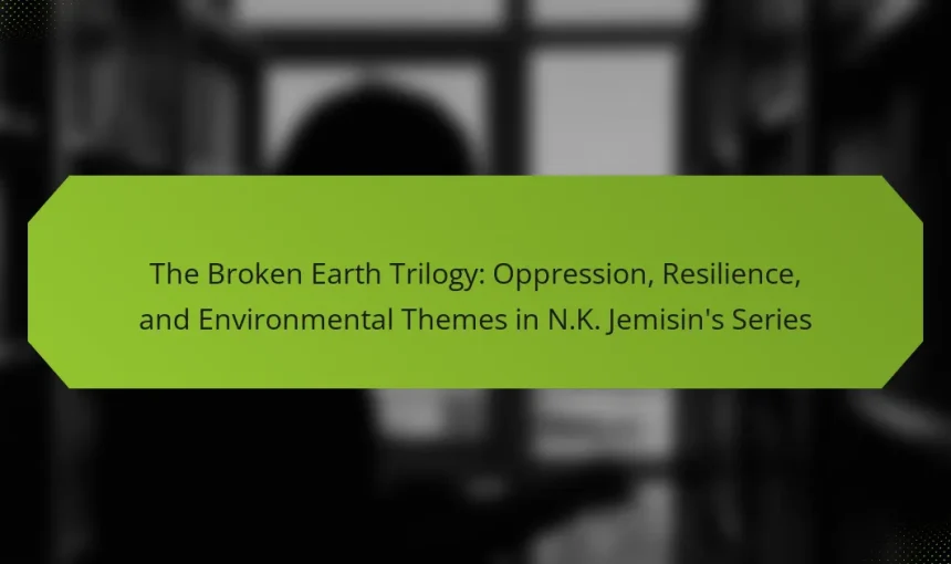 The Broken Earth Trilogy: Oppression, Resilience, and Environmental Themes in N.K. Jemisin’s Series