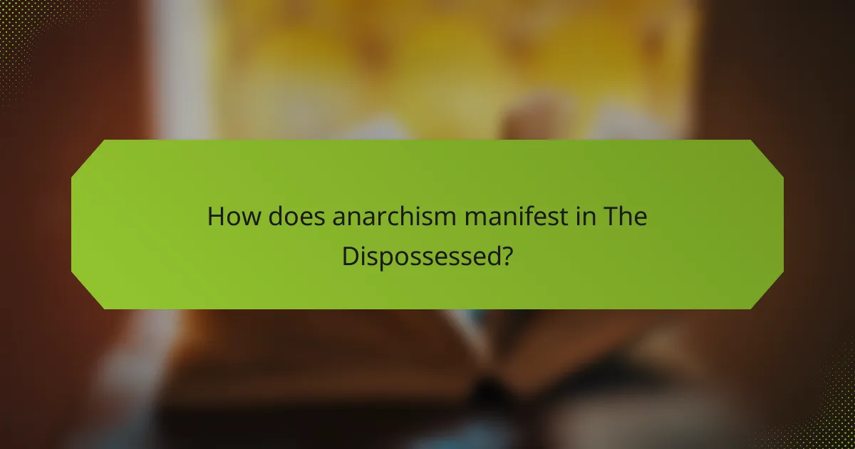 How does anarchism manifest in The Dispossessed?