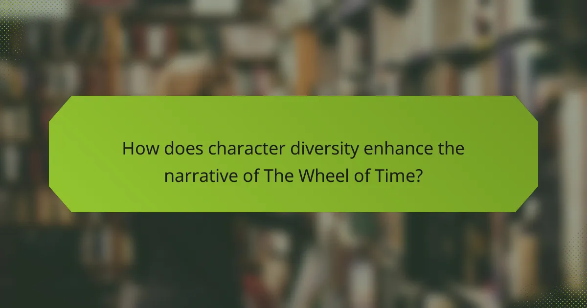 How does character diversity enhance the narrative of The Wheel of Time?
