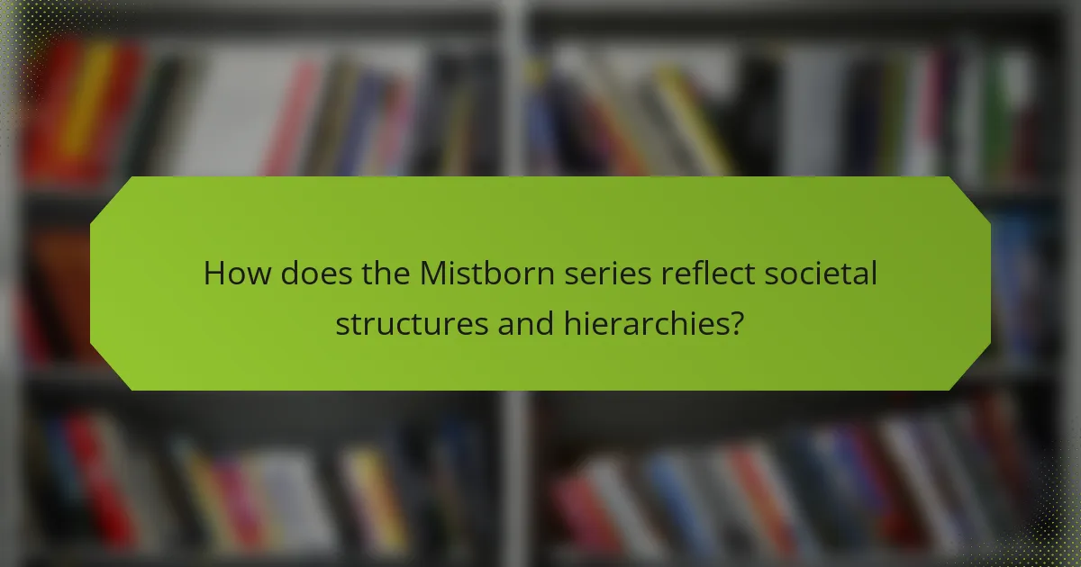 How does the Mistborn series reflect societal structures and hierarchies?