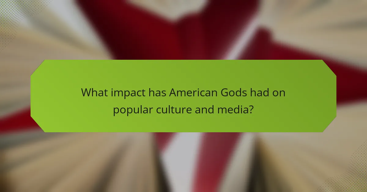 What impact has American Gods had on popular culture and media?