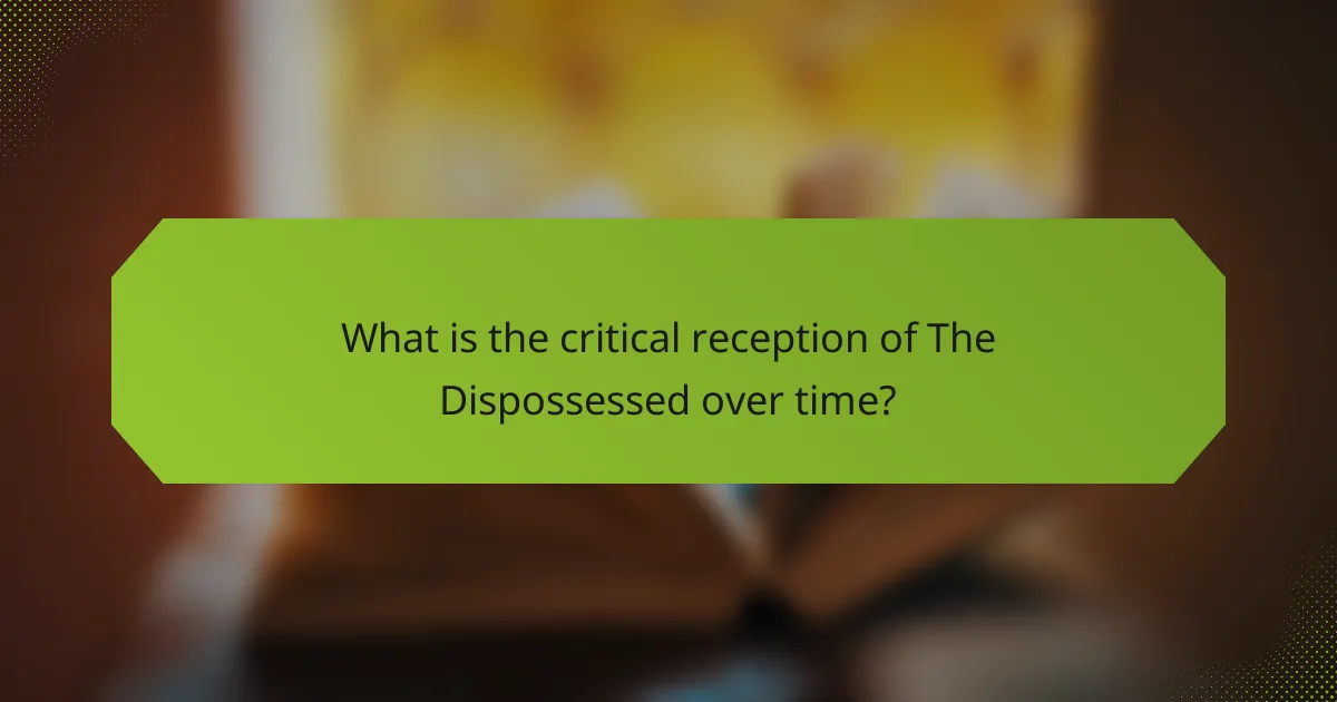 What is the critical reception of The Dispossessed over time?