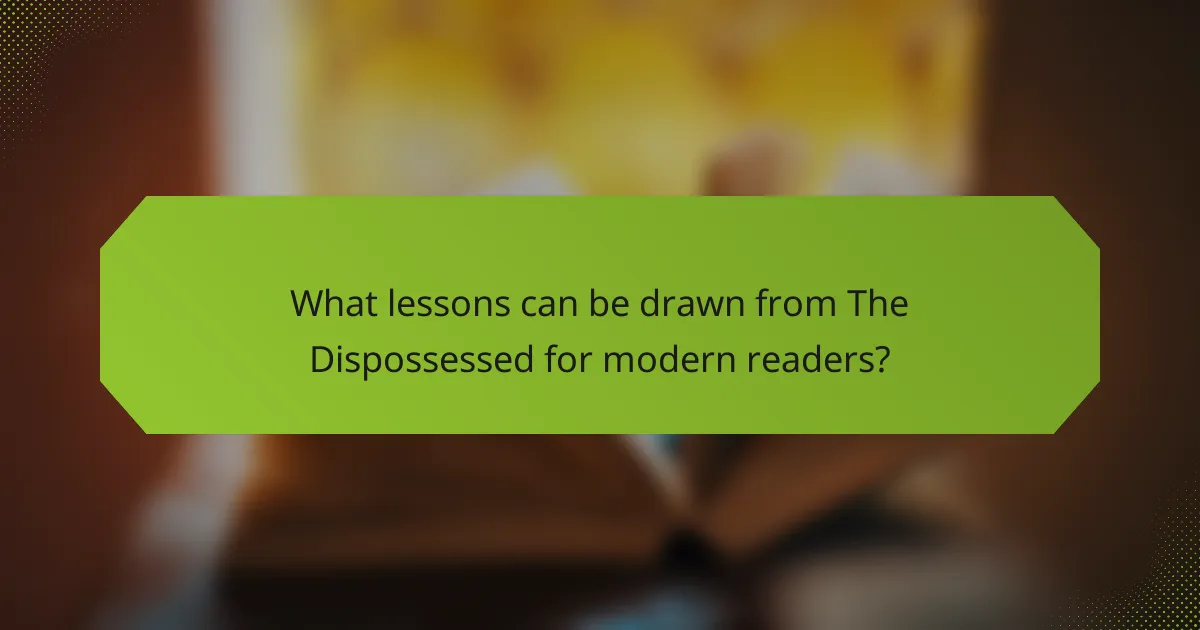What lessons can be drawn from The Dispossessed for modern readers?