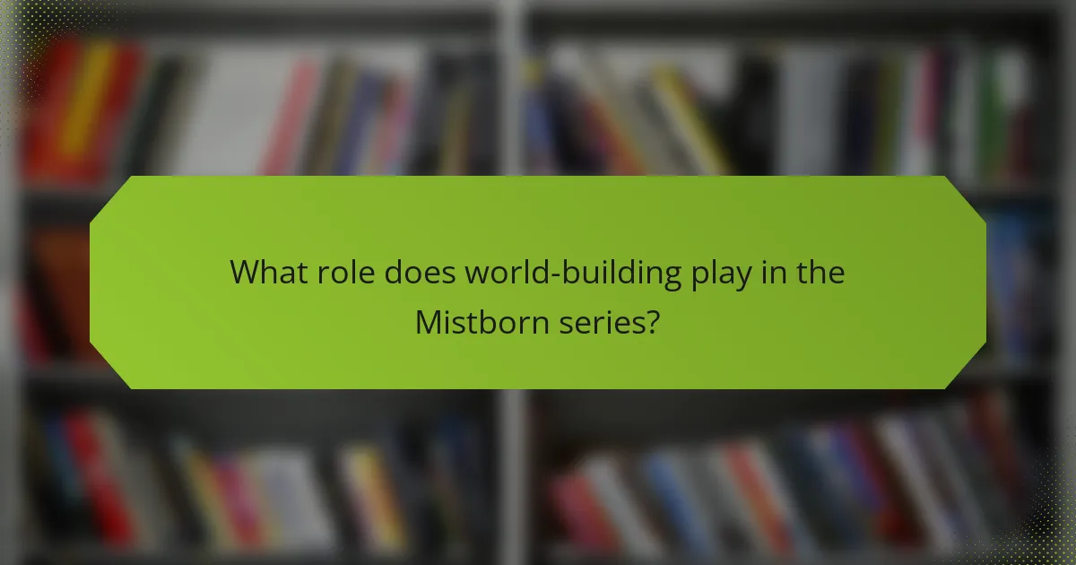 What role does world-building play in the Mistborn series?