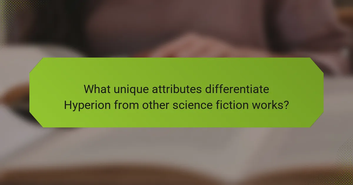 What unique attributes differentiate Hyperion from other science fiction works?