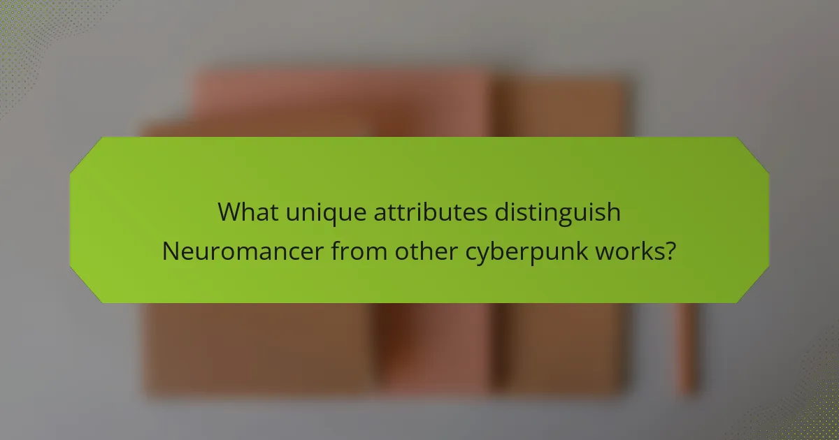 What unique attributes distinguish Neuromancer from other cyberpunk works?